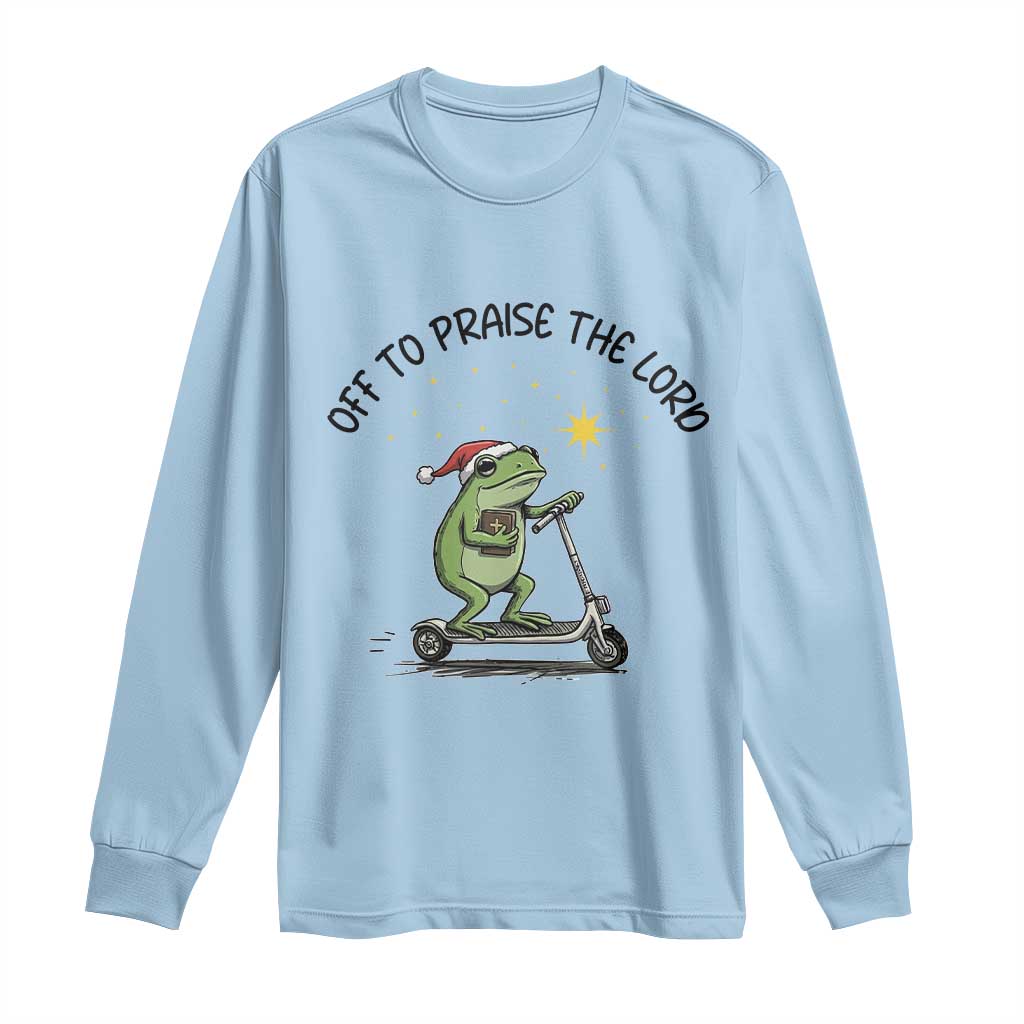 Off To Praise The Lord Long Sleeve Shirt Funny Frog Christian TS14 Light Blue Print Your Wear