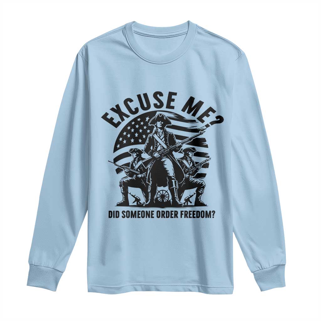 Freedom Resist Protest Civil Rights Long Sleeve Shirt Excuse Me Did Someone Order Freedom TS14 Light Blue Print Your Wear