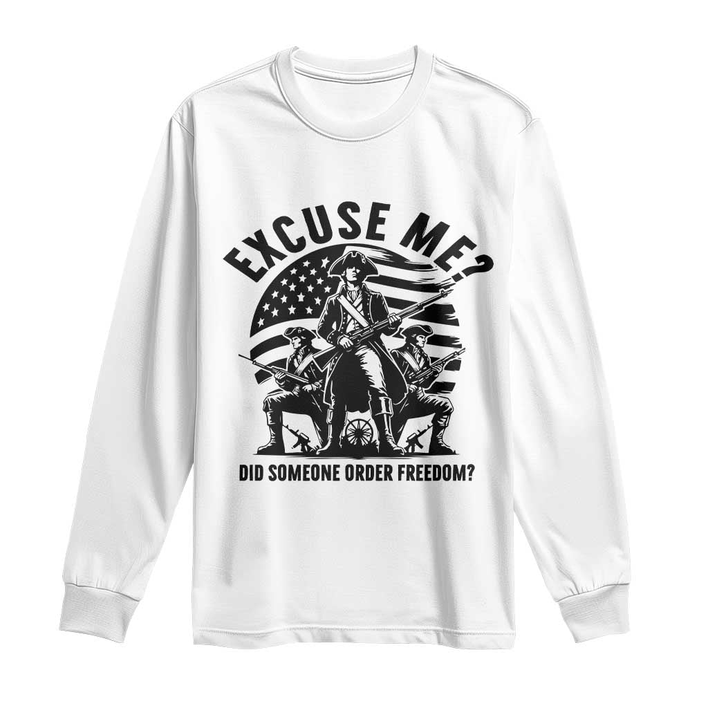 Freedom Resist Protest Civil Rights Long Sleeve Shirt Excuse Me Did Someone Order Freedom TS14 White Print Your Wear