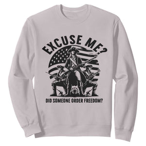 Freedom Resist Protest Civil Rights Sweatshirt Excuse Me Did Someone Order Freedom TS14 Ice Gray Print Your Wear