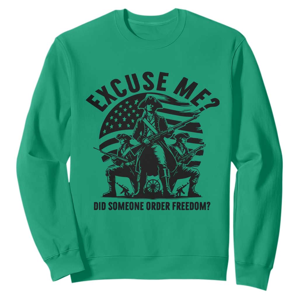 Freedom Resist Protest Civil Rights Sweatshirt Excuse Me Did Someone Order Freedom TS14 Irish Green Print Your Wear