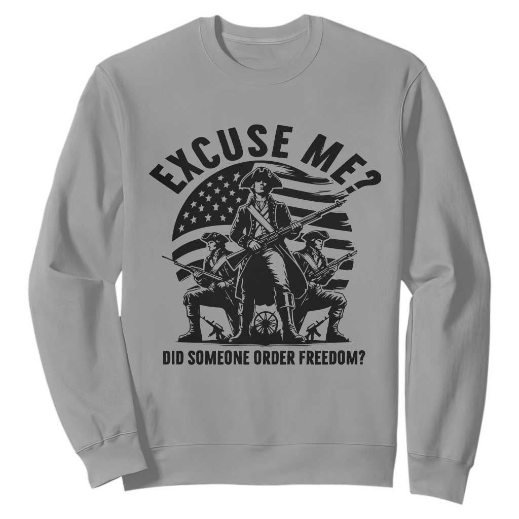 Freedom Resist Protest Civil Rights Sweatshirt Excuse Me Did Someone Order Freedom TS14 Sport Gray Print Your Wear