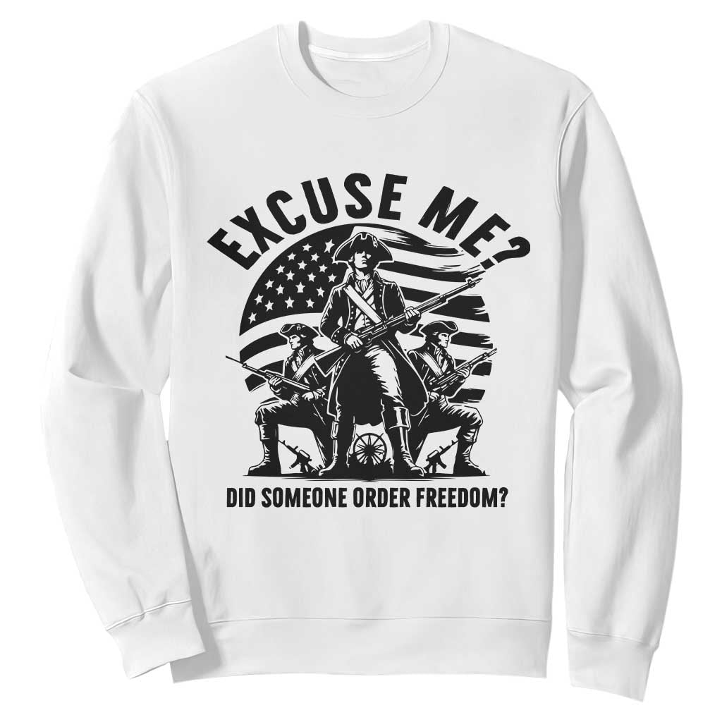 Freedom Resist Protest Civil Rights Sweatshirt Excuse Me Did Someone Order Freedom TS14 White Print Your Wear