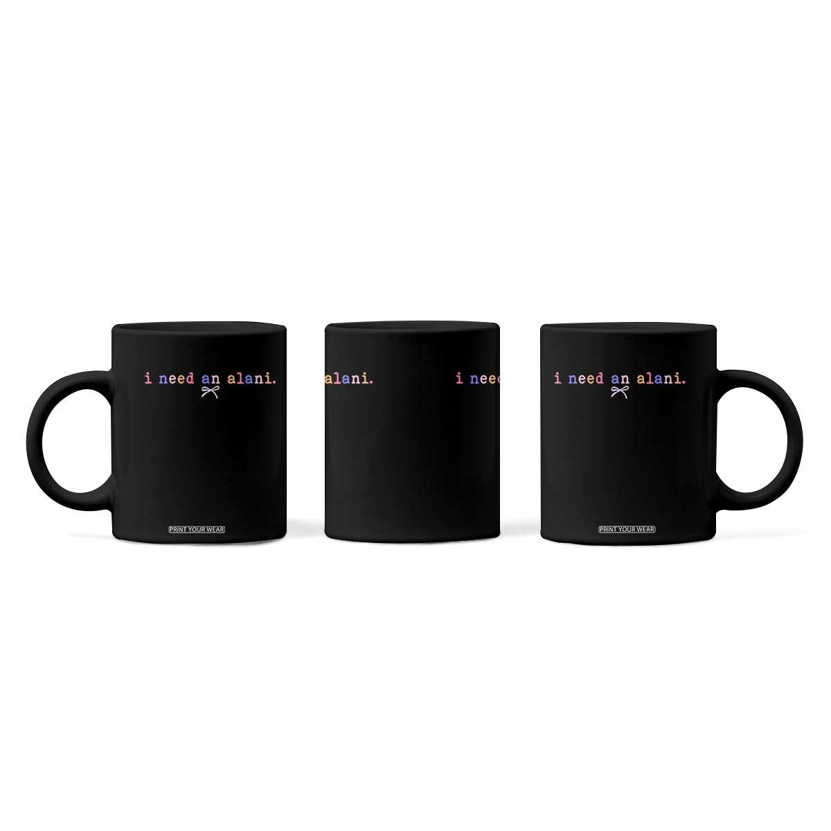 I Need An Alani Coffee Mug Funny Drinking Trendy Summer TS14 Print Your Wear