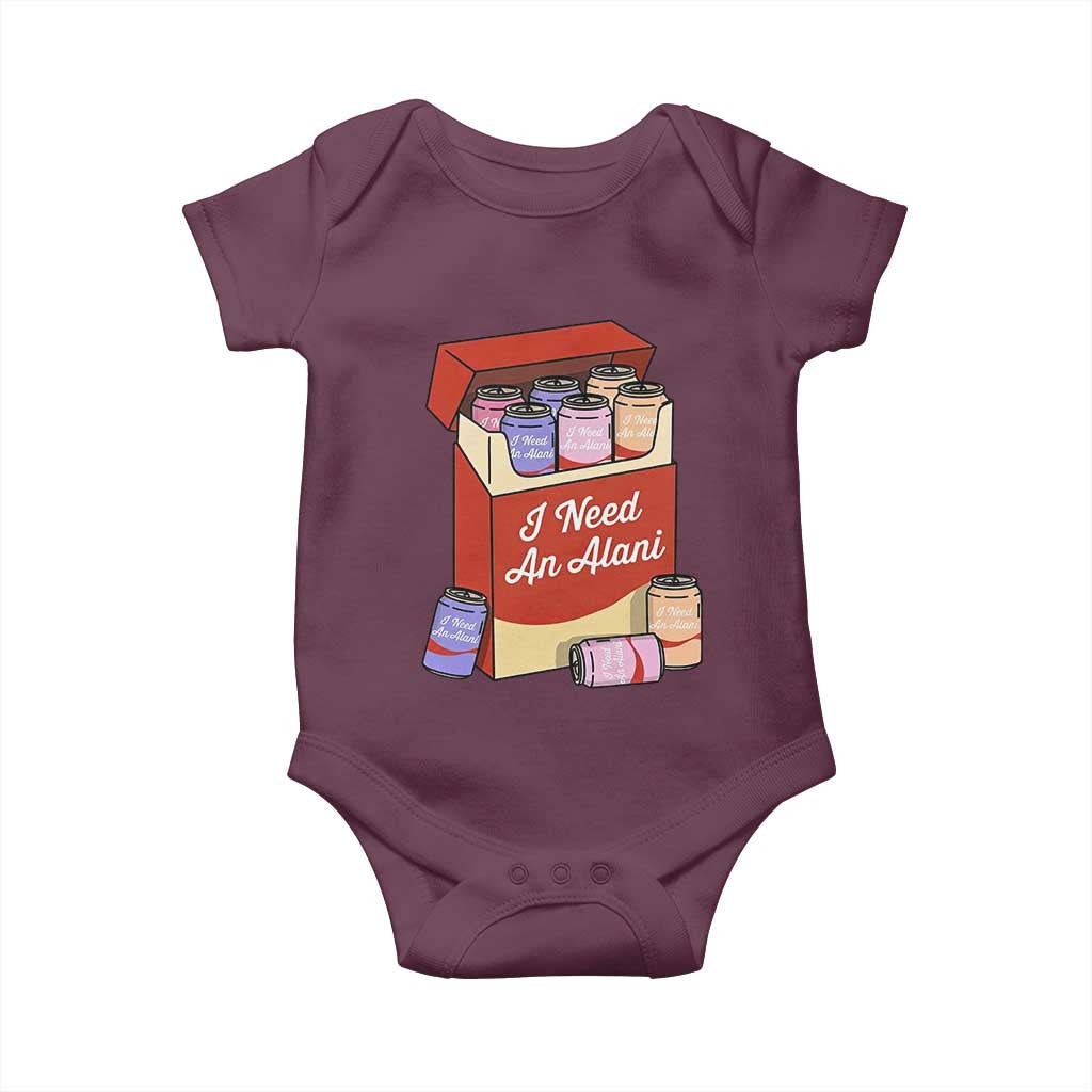 I Need An Alani Baby Onesie Funny Drinking Trendy Summer Vacation TS14 Maroon Print Your Wear