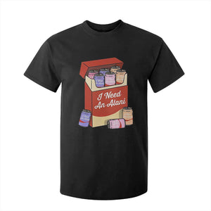 I Need An Alani T Shirt For Kid Funny Drinking Trendy Summer Vacation TS14 Black Print Your Wear