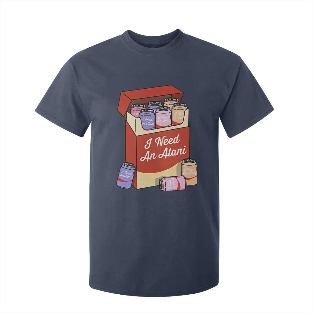 I Need An Alani T Shirt For Kid Funny Drinking Trendy Summer Vacation TS14 Navy Print Your Wear