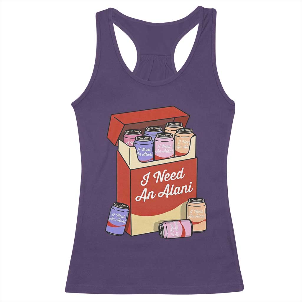 I Need An Alani Racerback Tank Top Funny Drinking Trendy Summer Vacation TS14 Purple Print Your Wear