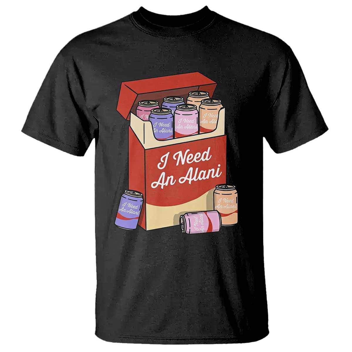 I Need An Alani T Shirt Funny Drinking Trendy Summer Vacation TS14 Black Print Your Wear