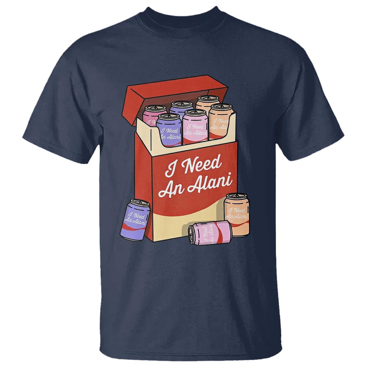 I Need An Alani T Shirt Funny Drinking Trendy Summer Vacation TS14 Navy Print Your Wear