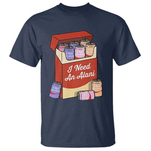 I Need An Alani T Shirt Funny Drinking Trendy Summer Vacation TS14 Navy Print Your Wear
