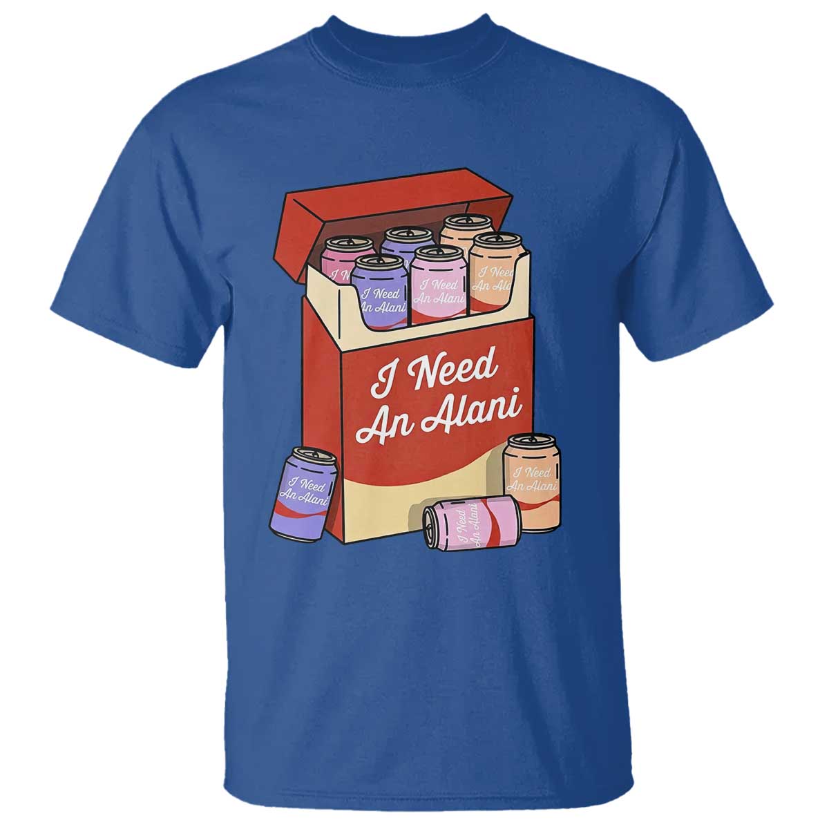 I Need An Alani T Shirt Funny Drinking Trendy Summer Vacation TS14 Royal Blue Print Your Wear