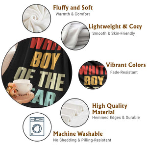 White Boy Of The Year Throw Blanket Funny Statement TS14 Print Your Wear