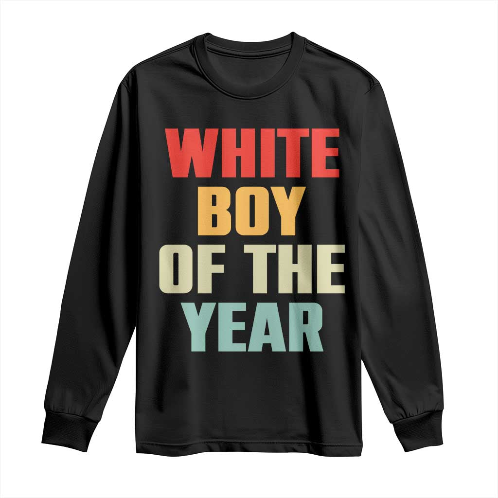 White Boy Of The Year Long Sleeve Shirt Funny Statement TS14 Black Print Your Wear
