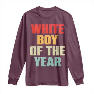 White Boy Of The Year Long Sleeve Shirt Funny Statement TS14 Maroon Print Your Wear
