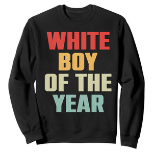 White Boy Of The Year Sweatshirt Funny Statement TS14 Black Print Your Wear