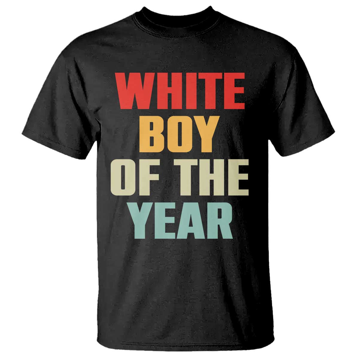 White Boy Of The Year T Shirt Funny Statement TS14 Black Print Your Wear