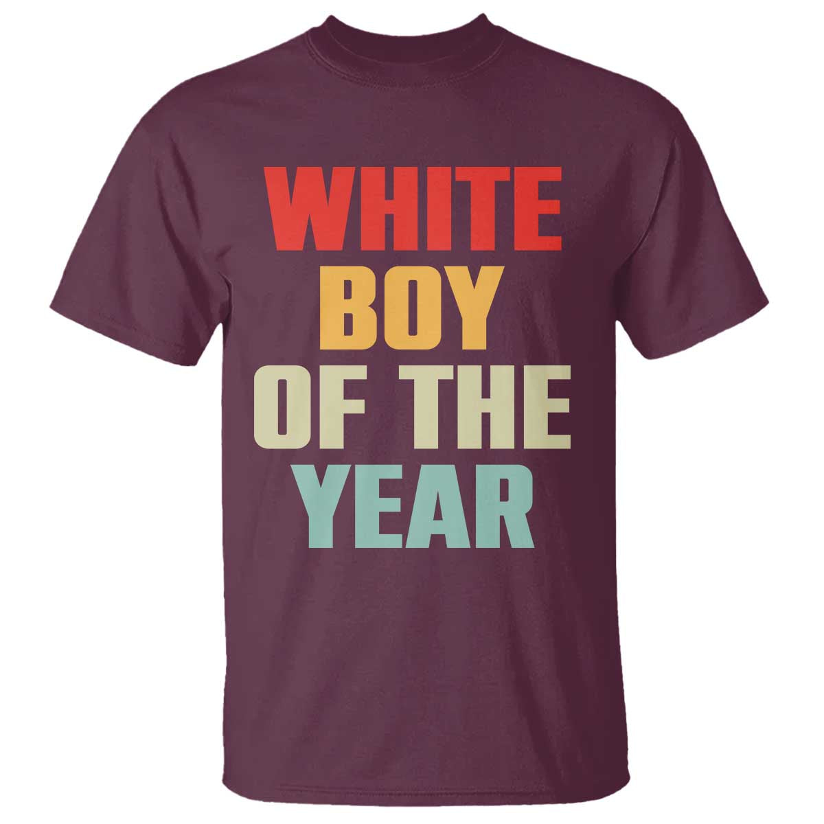 White Boy Of The Year T Shirt Funny Statement TS14 Maroon Print Your Wear