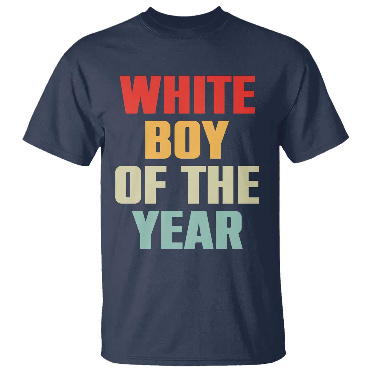 White Boy Of The Year T Shirt Funny Statement TS14 Navy Print Your Wear