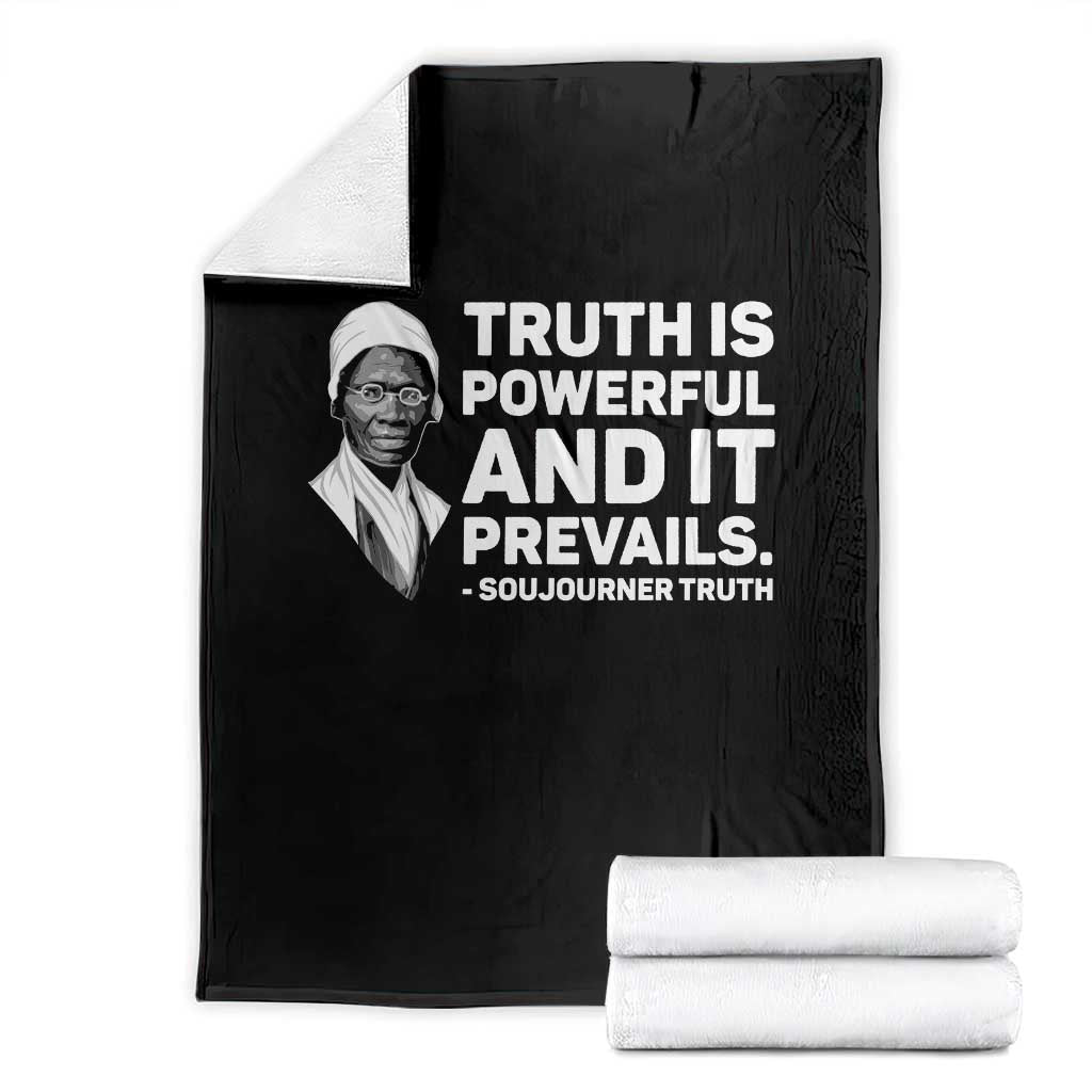 Sojourner Truth Quote Throw Blanket Truth is Powerful and It Prevails TS14 Black Print Your Wear