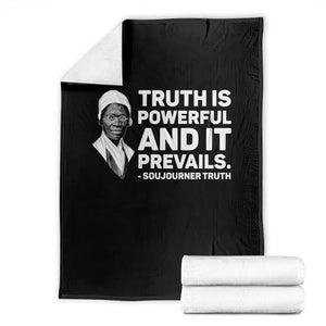 Sojourner Truth Quote Throw Blanket Truth is Powerful and It Prevails TS14 Black Print Your Wear