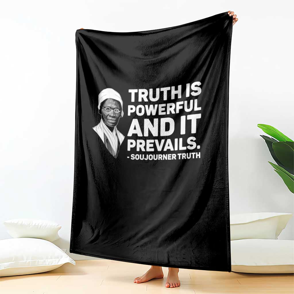 Sojourner Truth Quote Throw Blanket Truth is Powerful and It Prevails TS14 Print Your Wear