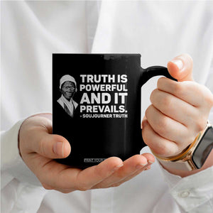 Sojourner Truth Quote Coffee Mug Truth is Powerful and It Prevails TS14 Print Your Wear