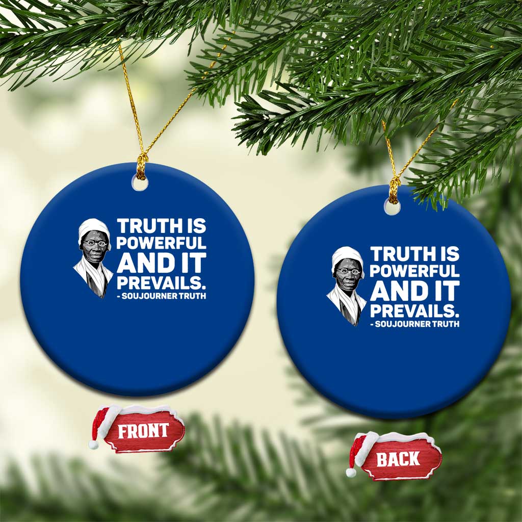 Sojourner Truth Quote Ceramic Ornament Truth is Powerful and It Prevails TS14 1pc Blue Print Your Wear