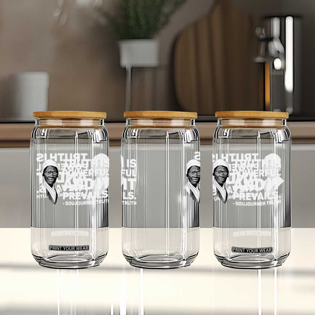 Sojourner Truth Quote Glass Can Truth is Powerful and It Prevails TS14 Print Your Wear
