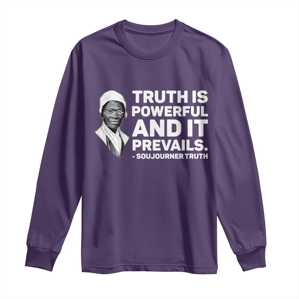 Sojourner Truth Quote Long Sleeve Shirt Truth is Powerful and It Prevails TS14 Purple Print Your Wear