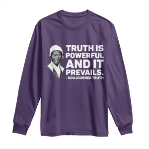 Sojourner Truth Quote Long Sleeve Shirt Truth is Powerful and It Prevails TS14 Purple Print Your Wear
