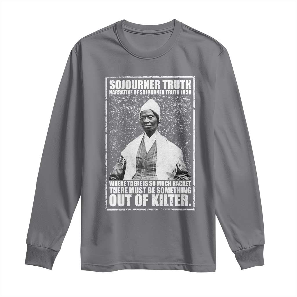Sojourner Truth Quote Long Sleeve Shirt Black History Month TS14 Charcoal Print Your Wear