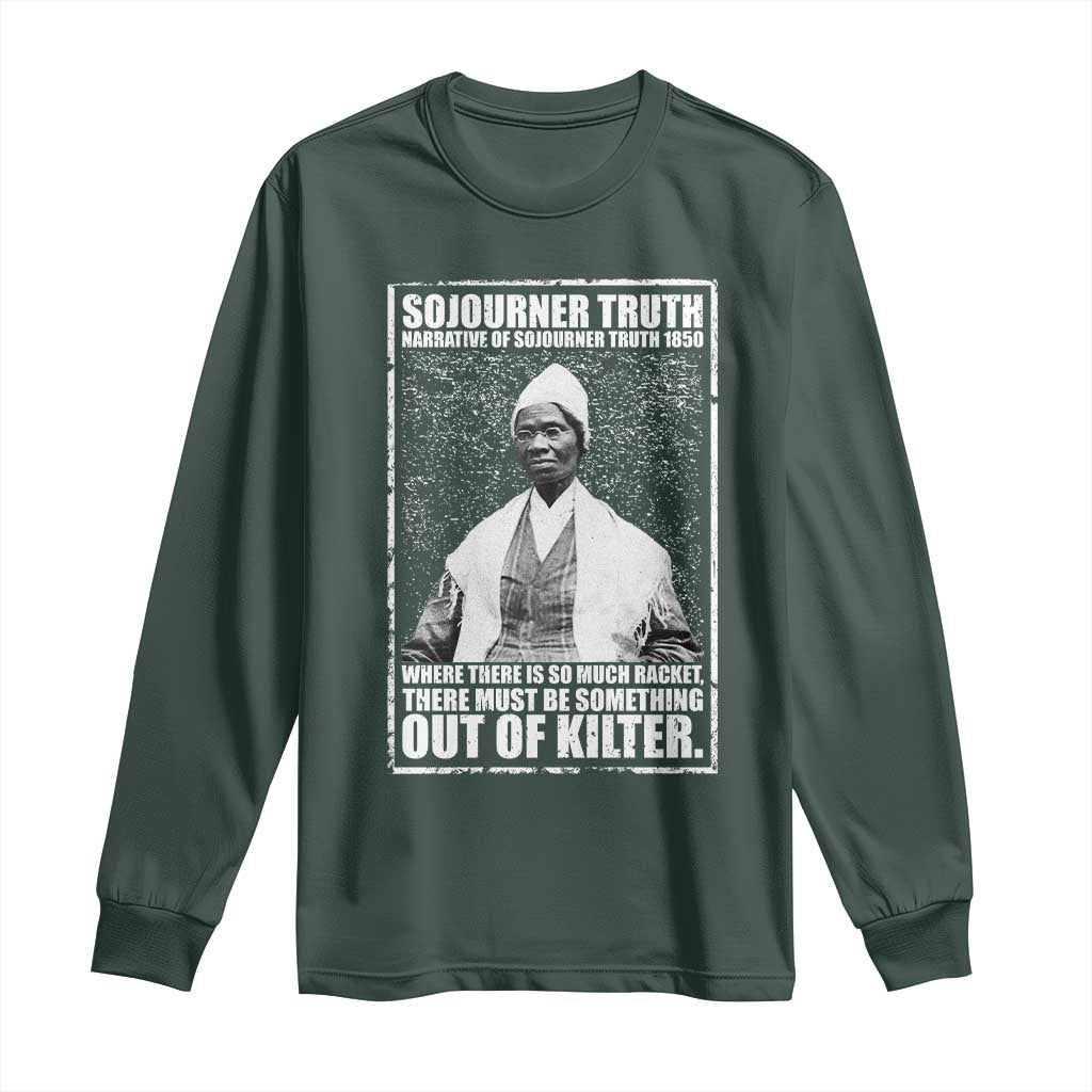 Sojourner Truth Quote Long Sleeve Shirt Black History Month TS14 Dark Forest Green Print Your Wear
