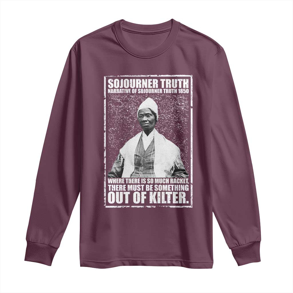Sojourner Truth Quote Long Sleeve Shirt Black History Month TS14 Maroon Print Your Wear