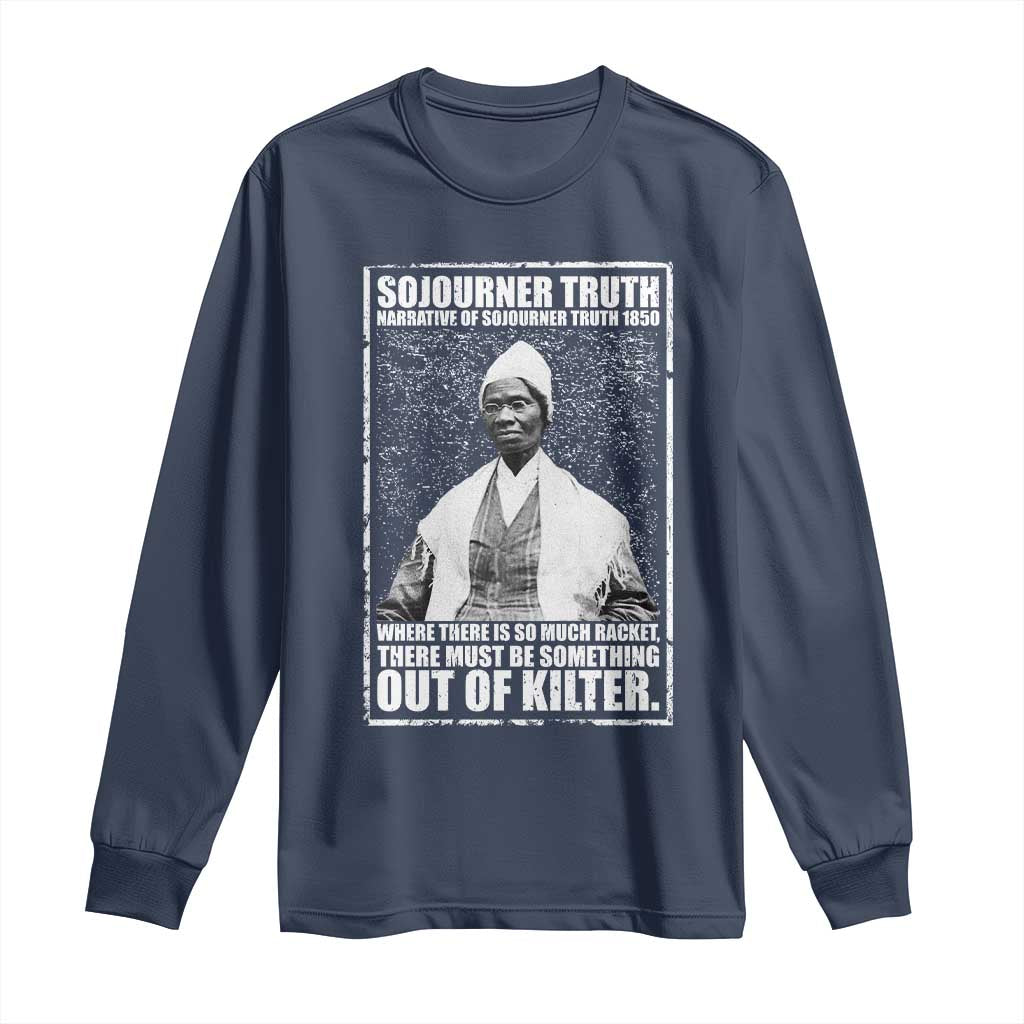 Sojourner Truth Quote Long Sleeve Shirt Black History Month TS14 Navy Print Your Wear
