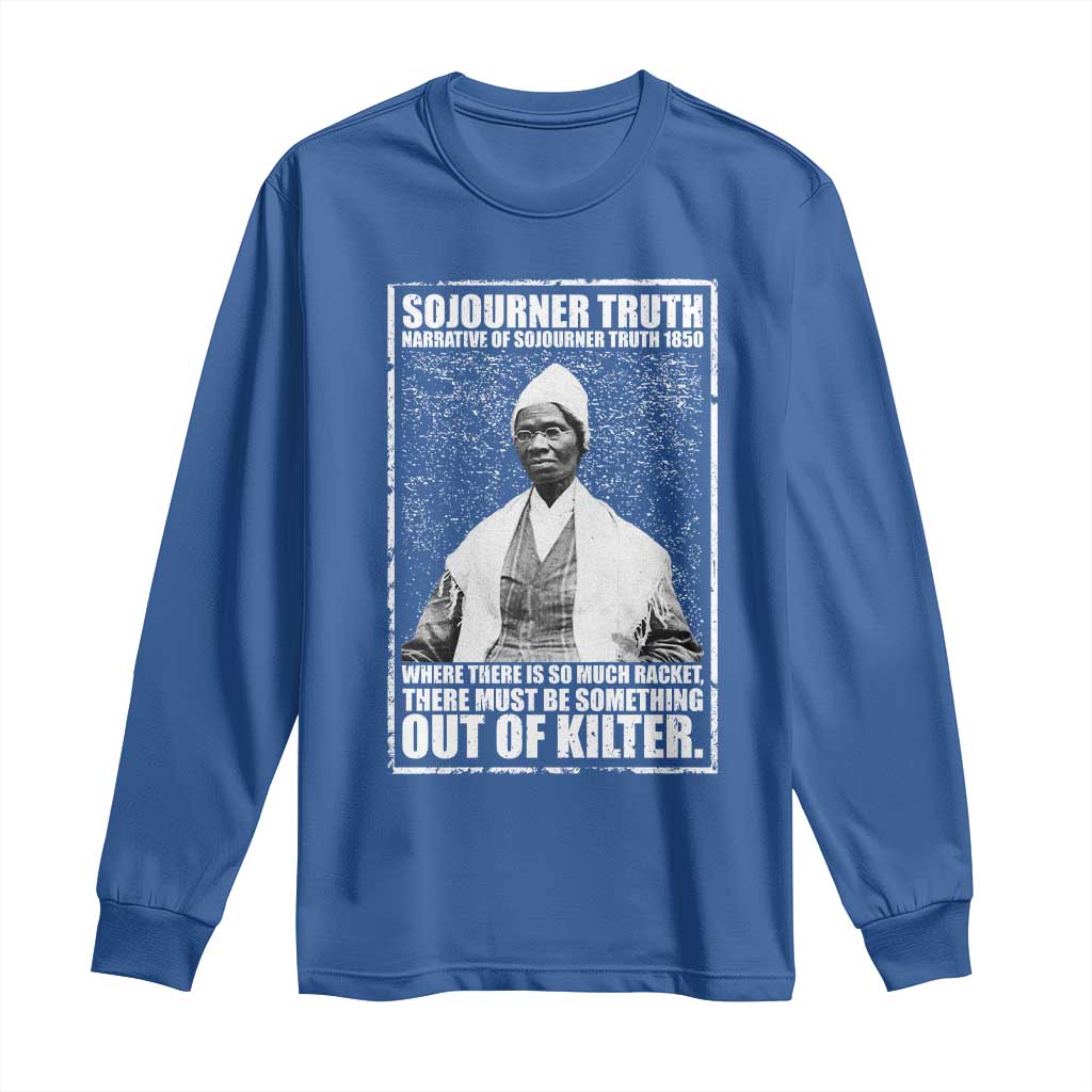 Sojourner Truth Quote Long Sleeve Shirt Black History Month TS14 Royal Blue Print Your Wear