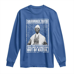 Sojourner Truth Quote Long Sleeve Shirt Black History Month TS14 Royal Blue Print Your Wear