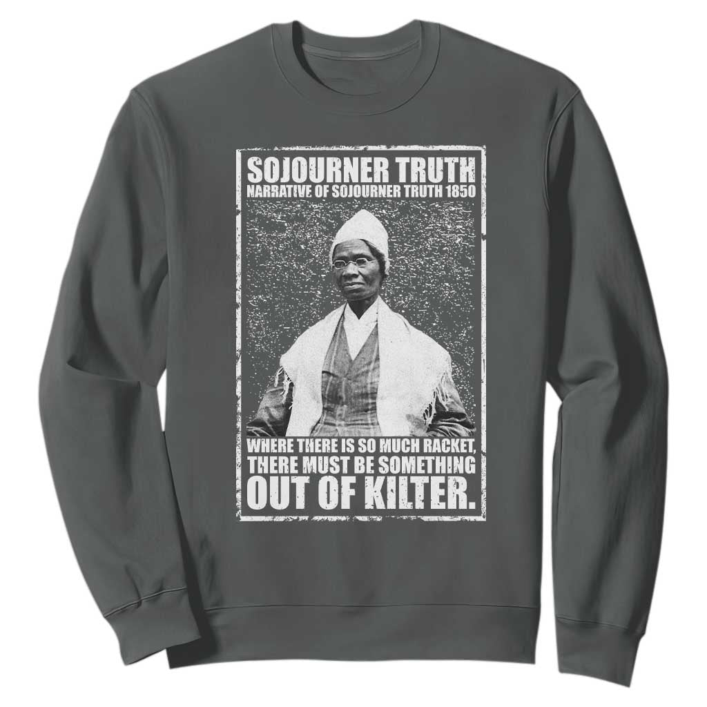 Sojourner Truth Quote Sweatshirt Black History Month TS14 Dark Heather Print Your Wear