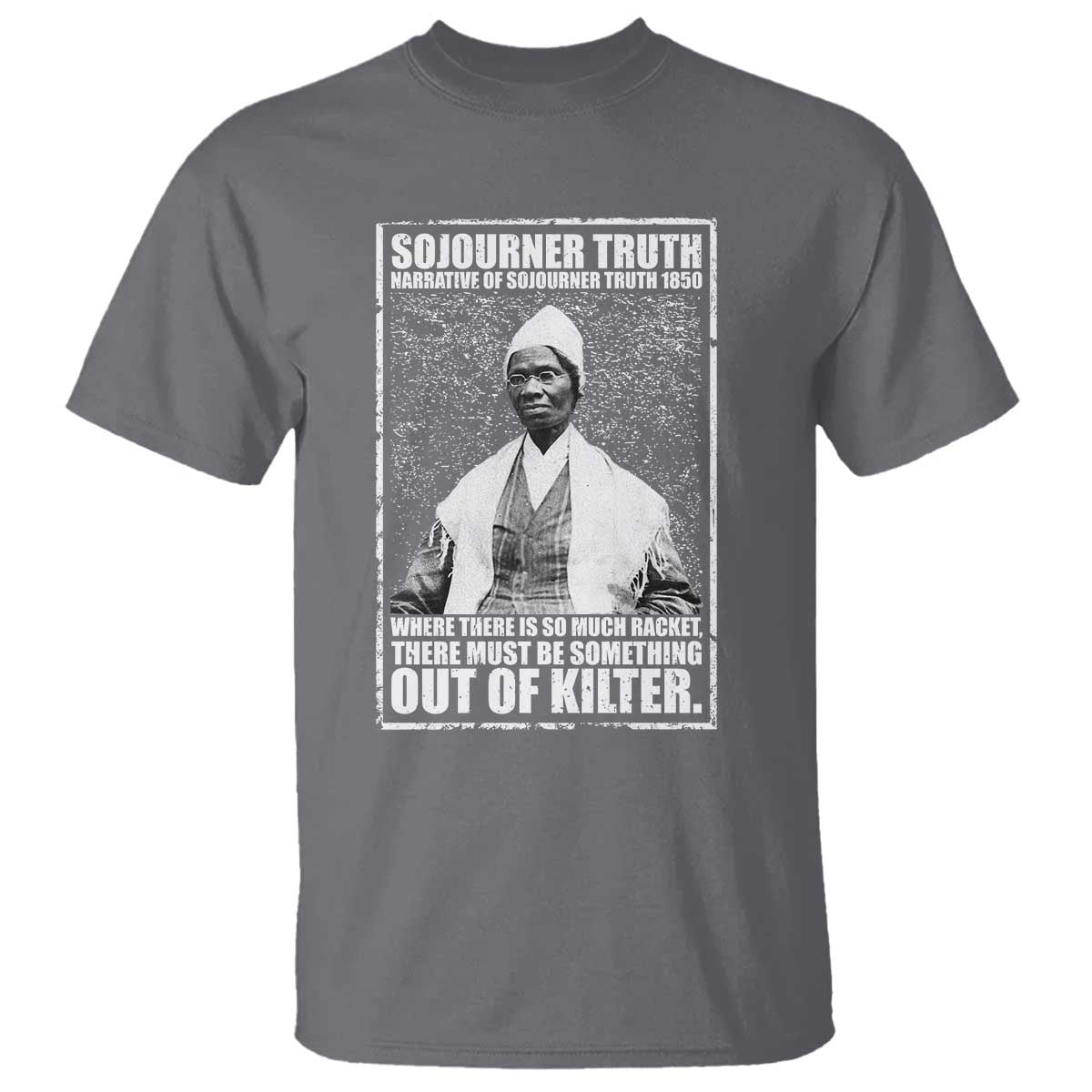 Sojourner Truth Quote T Shirt Black History Month TS14 Charcoal Print Your Wear