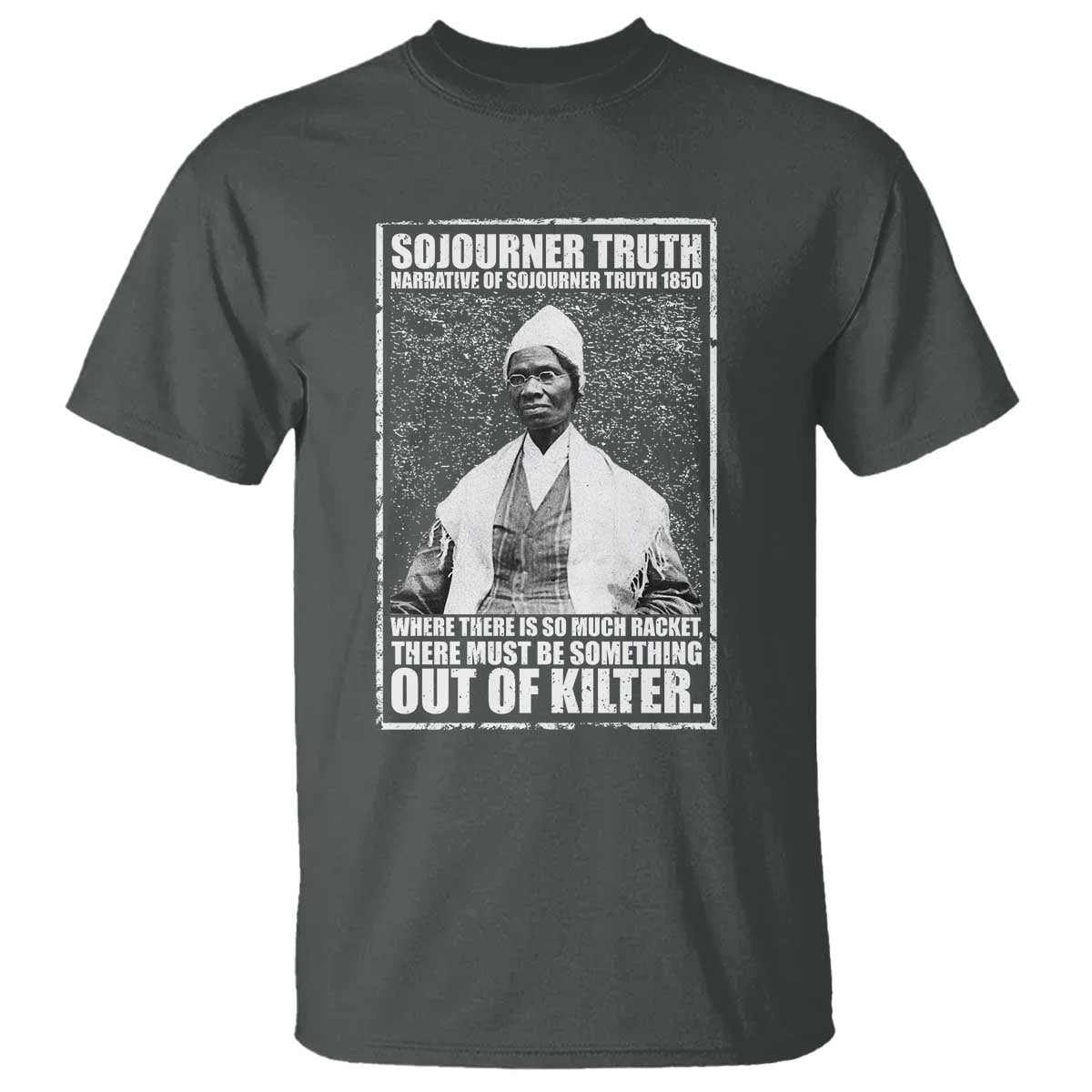 Sojourner Truth Quote T Shirt Black History Month TS14 Dark Heather Print Your Wear