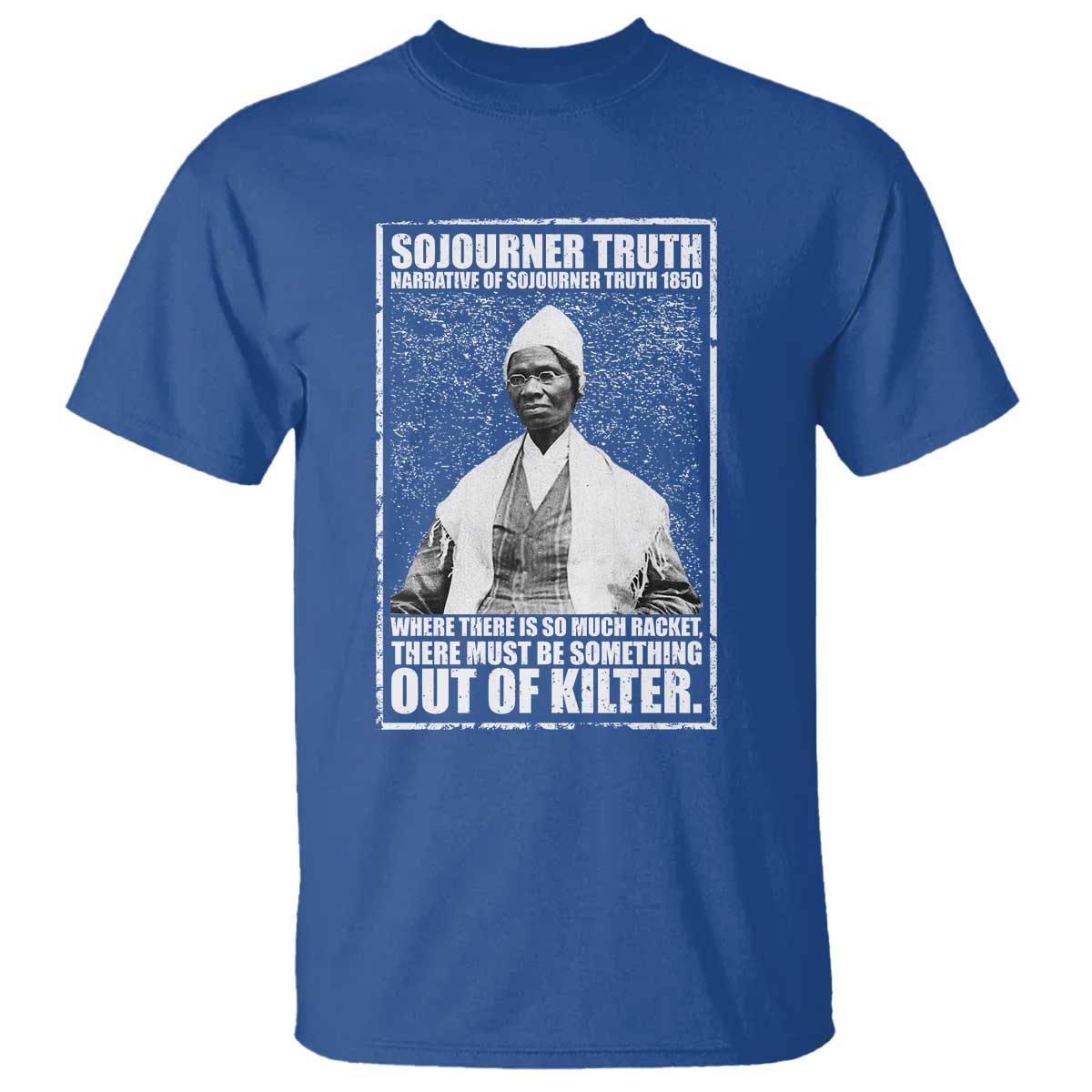Sojourner Truth Quote T Shirt Black History Month TS14 Royal Blue Print Your Wear
