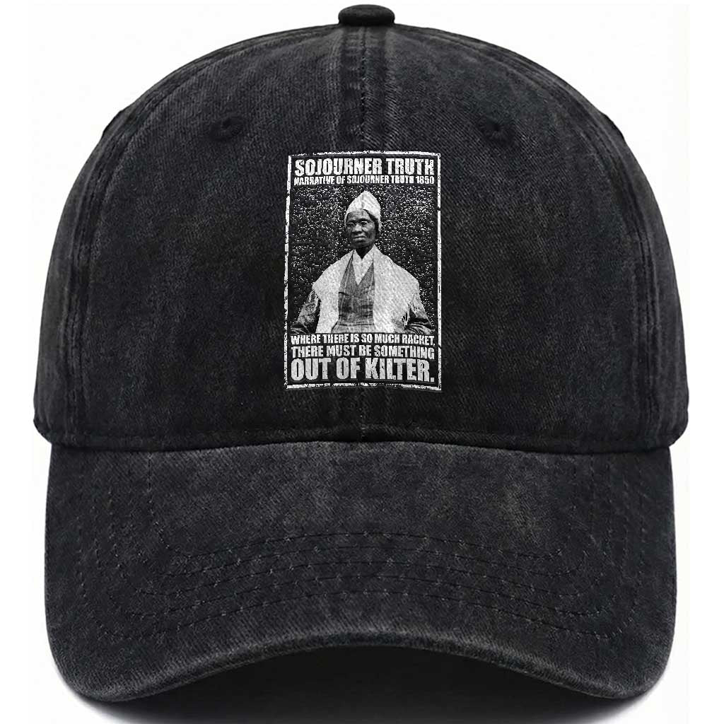 Sojourner Truth Quote Washed Cotton Baseball Cap Black History Month TS14 Washed Cap Universal Fit Black Print Your Wear