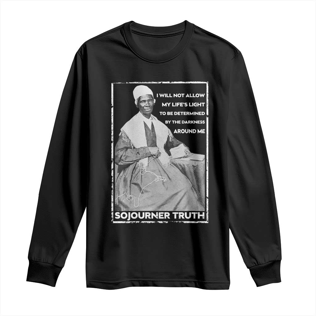 Sojourner Truth Quote Long Sleeve Shirt Black History Month Strong Woman TS14 Black Print Your Wear