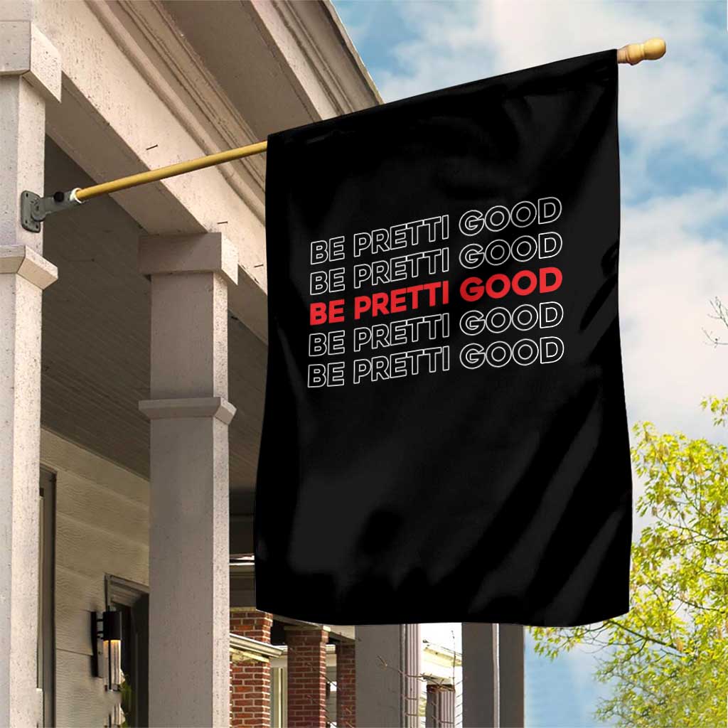 Be Pretti Good Garden Flag Anti ICE Immigration Protest Human Rights TS14 Print Your Wear