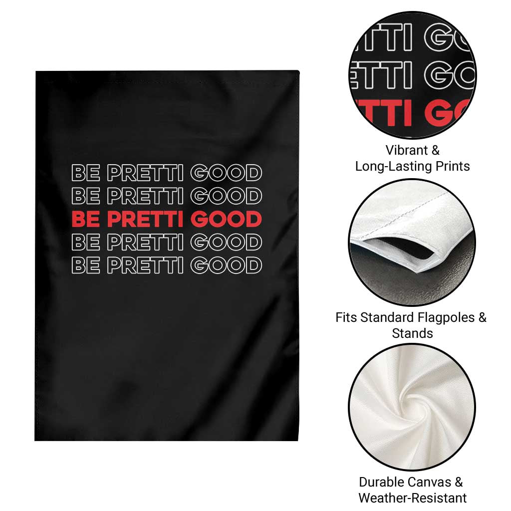 Be Pretti Good Garden Flag Anti ICE Immigration Protest Human Rights TS14 Print Your Wear