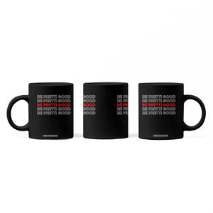 Be Pretti Good Coffee Mug Anti ICE Immigration Protest Human Rights TS14 Print Your Wear