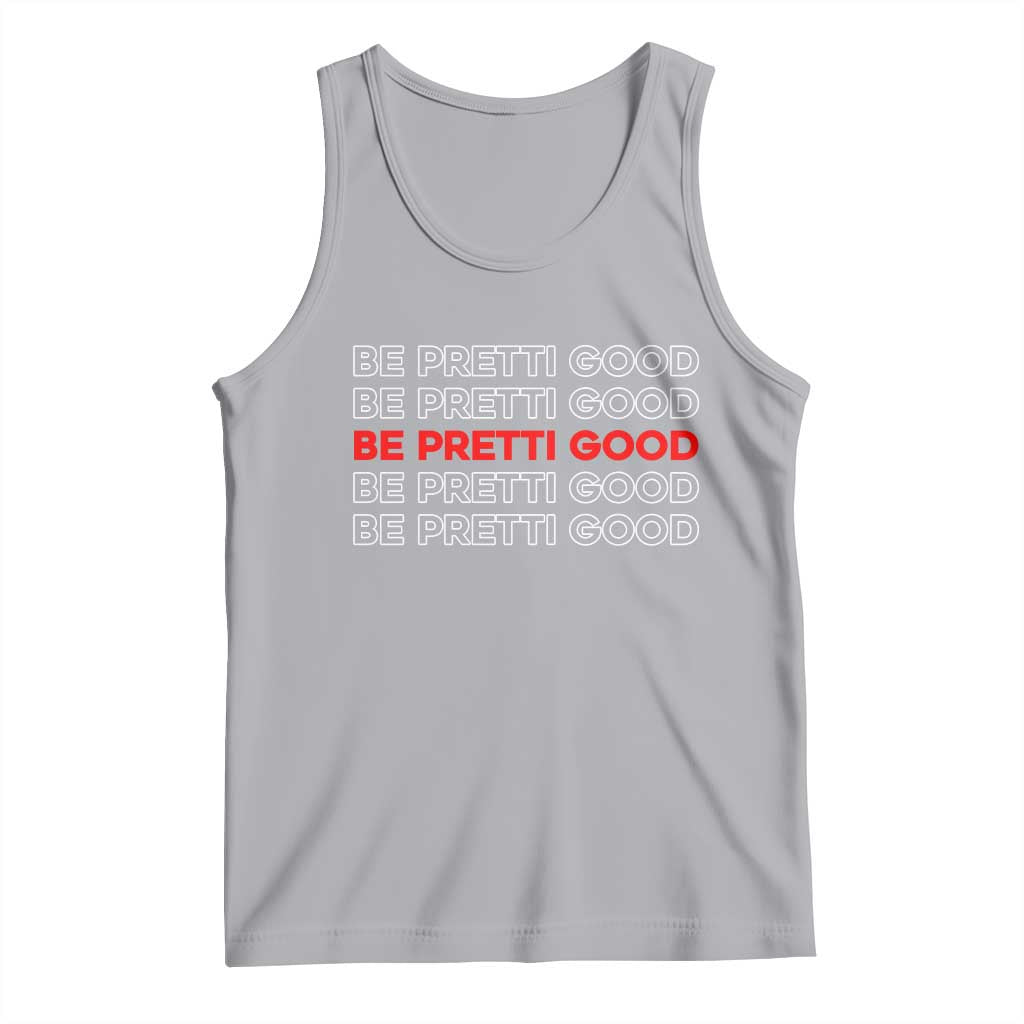 Be Pretti Good Tank Top Anti ICE Immigration Protest Human Rights TS14 Athletic Heather Print Your Wear