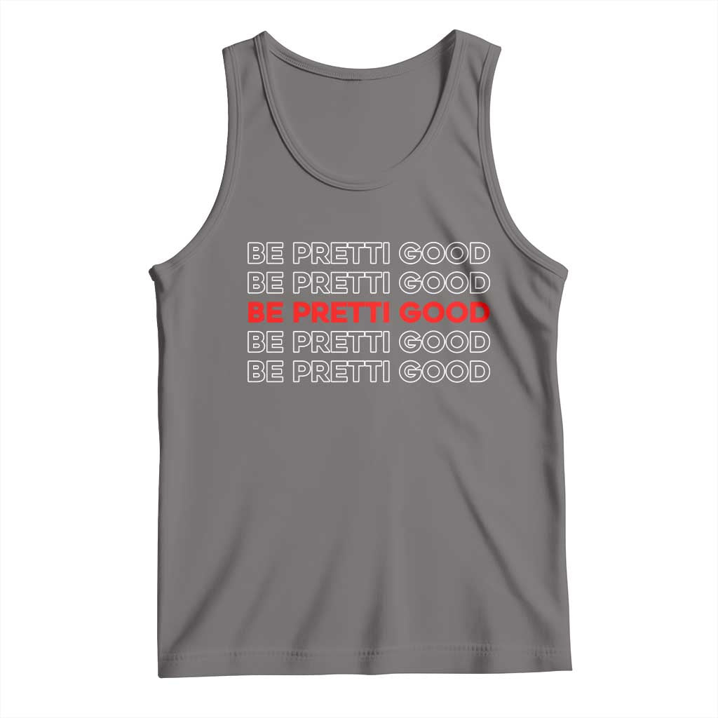 Be Pretti Good Tank Top Anti ICE Immigration Protest Human Rights TS14 Deep Heather Print Your Wear