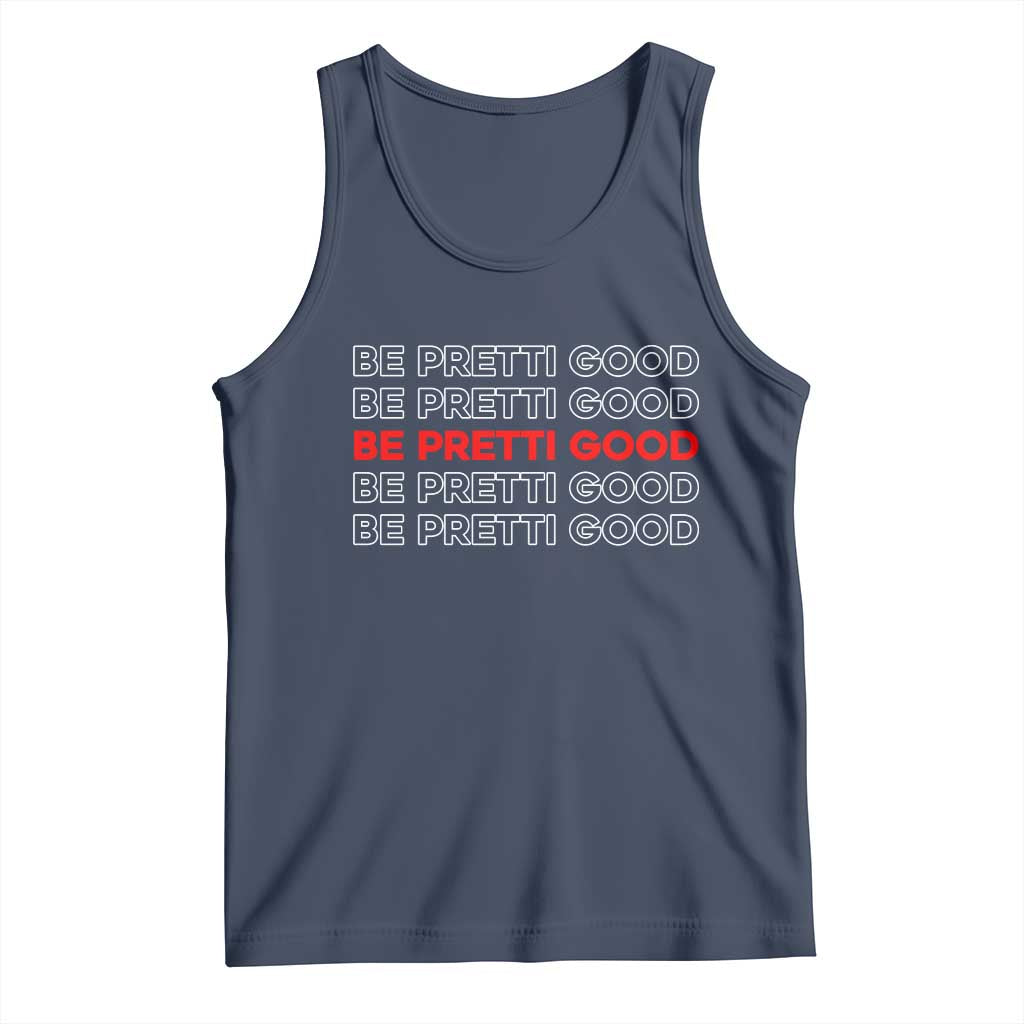 Be Pretti Good Tank Top Anti ICE Immigration Protest Human Rights TS14 Navy Print Your Wear