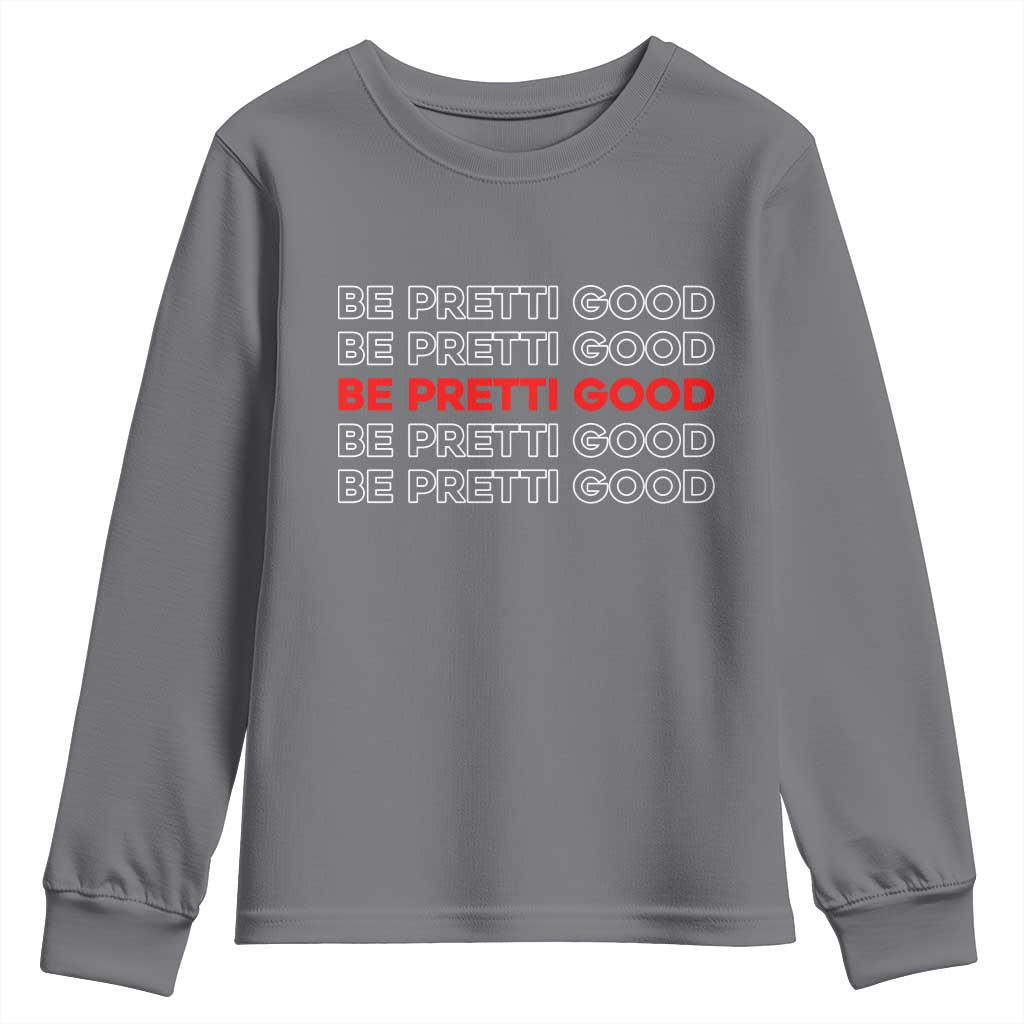 Be Pretti Good Youth Sweatshirt Anti ICE Immigration Protest Human Rights TS14 Charcoal Print Your Wear